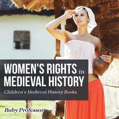 bokomslag Women's Rights in Medieval History- Children's Medieval History Books