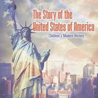 bokomslag Story of the United States of America Children's Modern History