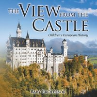 bokomslag View from the Castle Children's European History