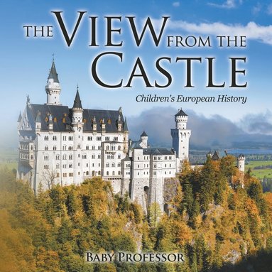 bokomslag View from the Castle Children's European History