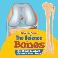 bokomslag Science of Bones 3rd Grade Textbook Children's Biology Books