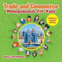 bokomslag Trade and Commerce Mesopotamia for Kids Children's Ancient History