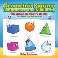 bokomslag Geometric Figures, Congruence and Similarity - 6th Grade Geometry Books Children's Math Books
