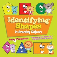 bokomslag Identifying Shapes in Everday Objects Geometry for Kids Vol I Children's Math Books