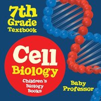 bokomslag Cell Biology 7th Grade Textbook Children's Biology Books