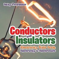 bokomslag Conductors and Insulators Electricity Kids Book Electricity & Electronics