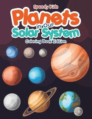 Planets in Our Solar System - Coloring Book Edition 1