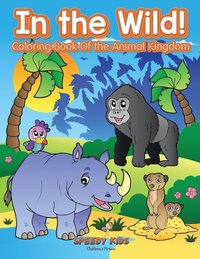 bokomslag In the Wild! Coloring Book Of the Animal Kingdom
