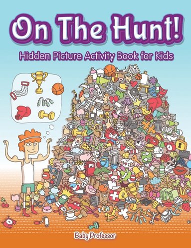 bokomslag On The Hunt! Hidden Picture Activity Book for Kids