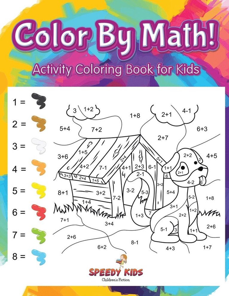 Speedy Kids - Color By Math! Activity Coloring Book for Kids, Häftad
