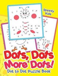 bokomslag Dots, Dots & More Dots! Dot to Dot Puzzle Book