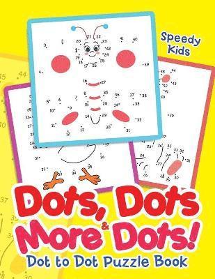 bokomslag Dots, Dots & More Dots! Dot to Dot Puzzle Book