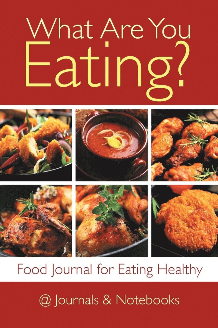 What Are You Eating? Food Journal for Eating Healthy 1
