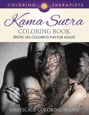 Karma Sutra Coloring Book (Erotic Sex Coloring Fun for Adults) Grayscale Coloring Books 1