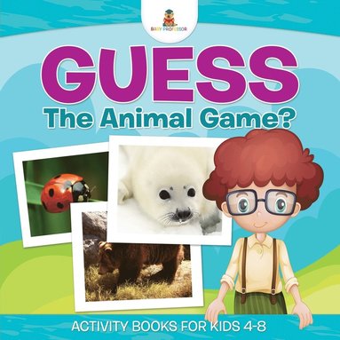 bokomslag Guess The Animal Game? Activity Books For Kids 4-8