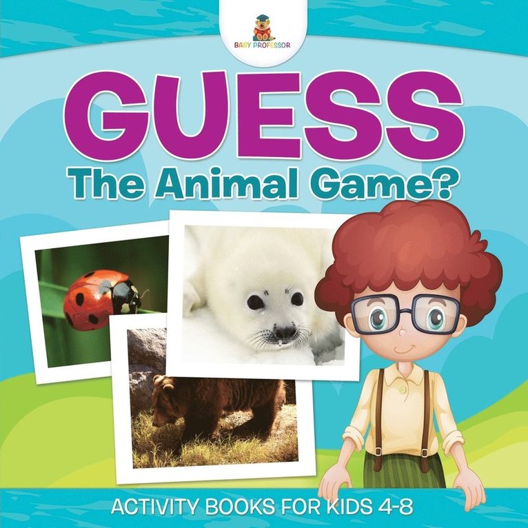 Guess The Animal Game? Activity Books For Kids 4-8 1