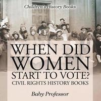 bokomslag When Did Women Start to Vote? Civil Rights History Books Children's History Books