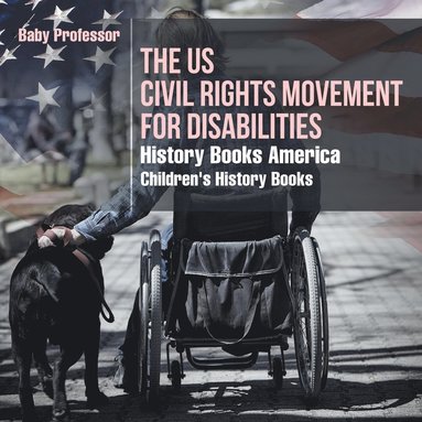 bokomslag US Civil Rights Movement for Disabilities - History Books America Children's History Books