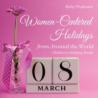 bokomslag Women-Centered Holidays from Around the World Children's Holiday Books