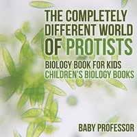 bokomslag Completely Different World of Protists - Biology Book for Kids Children's Biology Books
