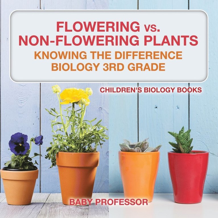 Flowering vs. Non-Flowering Plants 1