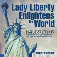 bokomslag Lady Liberty Enlightens the World