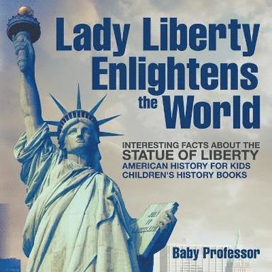 bokomslag Lady Liberty Enlightens the World