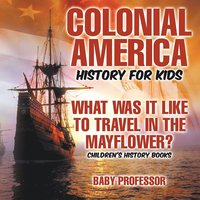bokomslag Colonial America History for Kids