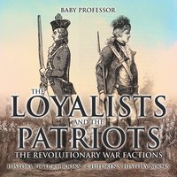 bokomslag Loyalists and the Patriots
