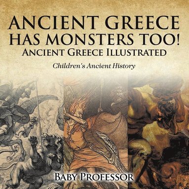 bokomslag Ancient Greece Has Monsters Too! Ancient Greece Illustrated Children's Ancient History