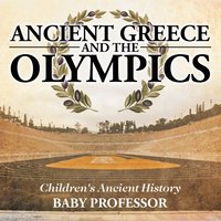 bokomslag Ancient Greece and The Olympics Children's Ancient History