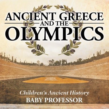 bokomslag Ancient Greece and The Olympics Children's Ancient History