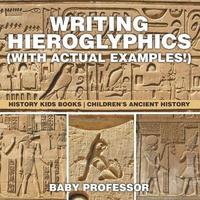 bokomslag Writing Hieroglyphics (with Actual Examples!)