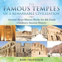 bokomslag Famous Temples of a Remarkable Civilization - Ancient Egypt History Books for 4th Grade Children's Ancient History
