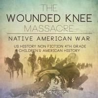 bokomslag The Wounded Knee Massacre