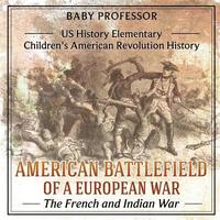 bokomslag American Battlefield of a European War