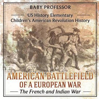 bokomslag American Battlefield of a European War