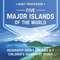 bokomslag Five Major Islands of the World - Geography Books for Kids 5-7 Children's Geography Books