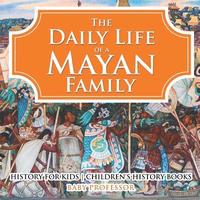 bokomslag Daily Life of a Mayan Family