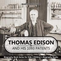 bokomslag Thomas Edison and His 1093 Patents - Biography Book Series for Kids Children's Biography Books