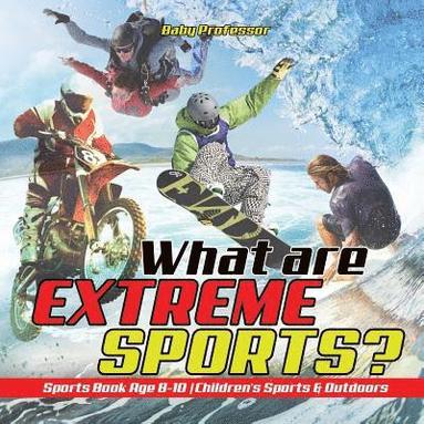 bokomslag What are Extreme Sports? Sports Book Age 8-10 Children's Sports & Outdoors
