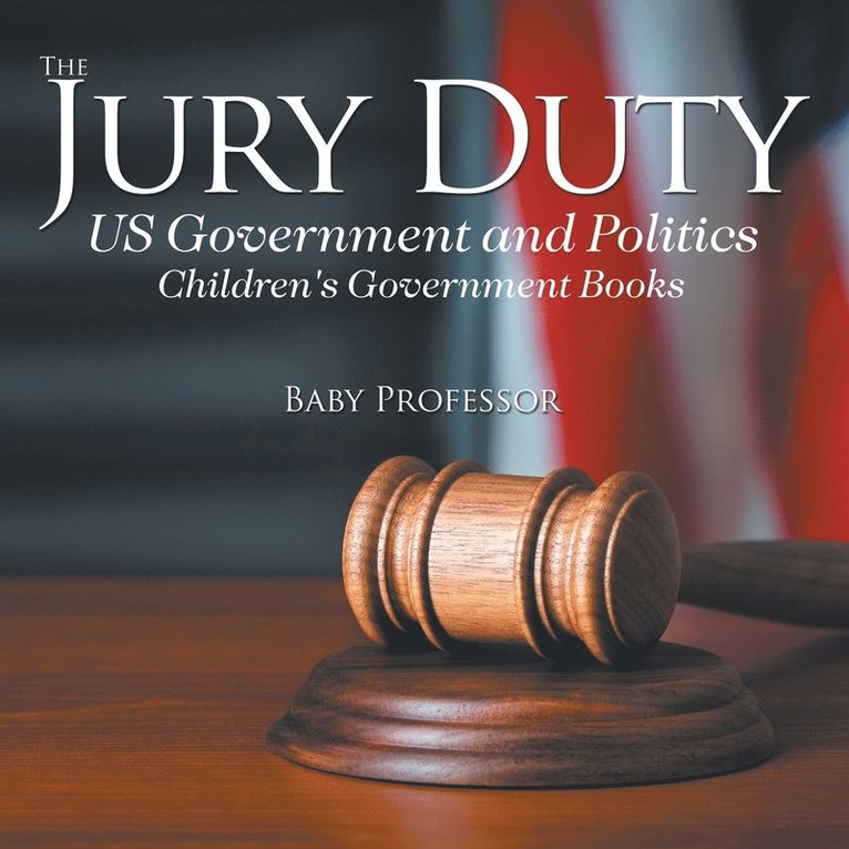 Baby Professor, Baby - Jury Duty - US Government and Politics Children's Government Books, Häftad