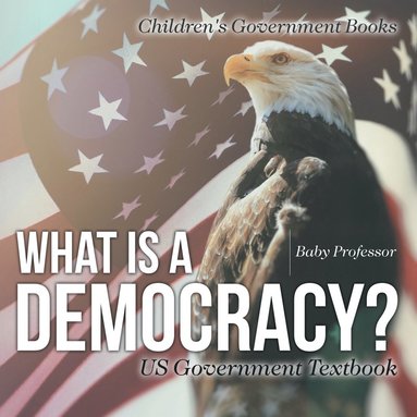 bokomslag What is a Democracy? US Government Textbook Children's Government Books