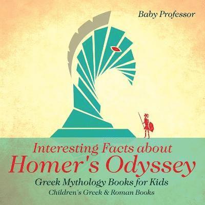 Interesting Facts about Homer's Odyssey - Greek Mythology Books for Kids Children's Greek & Roman Books 1