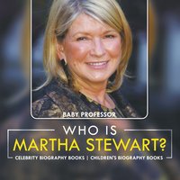 bokomslag Who Is Martha Stewart? Celebrity Biography Books Children's Biography Books
