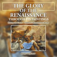 bokomslag Glory of the Renaissance through Its Paintings