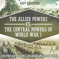 bokomslag Allied Powers vs. The Central Powers of World War I