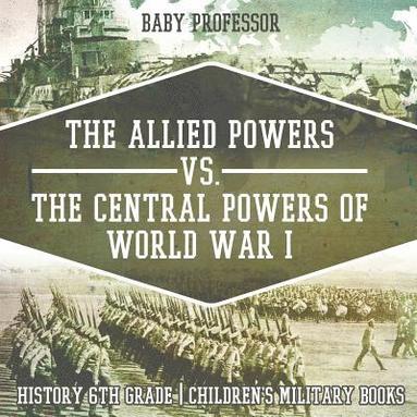 bokomslag Allied Powers vs. The Central Powers of World War I