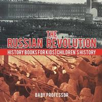 bokomslag Baby: Russian Revolution - History Books for Kids Children's