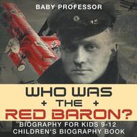 bokomslag Who Was the Red Baron? Biography for Kids 9-12 Children's Biography Book